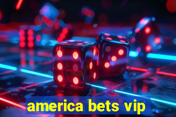 america bets vip